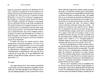 84 Vida en comunidad El servicio 85
trada sus posiciones respectivas en detrimento de los
otros, e imponer su manera de ser? Se necesitaría no ser
hombre para no buscar instintivamente una posición se-
gura frente a los otros; por la que se luchará con todas
las fuerzas y a la que no se renunciará a ningún precio.
Esta tendencia a afirmarse puede revestir las formas
más civilizadas y piadosas, sin embargo, es importante
que la comunidad cristiana se dé cuenta claramente de
que puede encontrarse en cualquier momento en la si-
tuación descrita en «comenzaron a discutir sobre quién
sería el mayor de ellos». Es la lucha del hombre natural
por su autojustificación, que le hace comparar, juzgar y
condenar. La justificación del hombre por sí mismo y el
hecho de juzgar a los demás son inseparables, como lo
son lajustificación por la gracia y el servicio al prójimo
que de ella se desprende.
El medio más eficaz de combatir nuestros malos
pensamientos es hacerlos enmudecer. Así como no se
puede superar la autojustificación a no ser con la ayuda
de la gracia, así tampoco se pueden contener y sofocar
los pensamientos condenatorios si no es impidiendo
constantemente su manifestación, salvo que sea por la
confesión de los pecados, de la que hablaremos más
adelante. El que frena su lengua, domina su cuerpo y su
alma (Sant 3, 3).
No juzgar
Una regla esencial de la vida cristiana comunitaria
es que nadie se permita pronunciar una palabra secreta
sobre otro. Está claro que aquí no nos referimos a la co-
rrección fraterna personal. Lo que se proscribe es la pa-
labra oculta que juzga al otro, incluso cuando se preten-
de ayudar, y la intención es buena; pues es precisamen-
te bajo esta apariencia de legitimidad por donde mejor
se infiltra en nosotros el espíritu de odio y de maldad.
Este no es el momento de enumerar los diferentes mo-
dos de aplicación y las limitaciones de esta regla. Se tra-
ta más bien de una decisión personal y concreta. Bíbli-
camente la cuestión está clara: «Te sientas a hablar
contra tu hermano, deshonras al hijo de tu madre... Te
acusaré, te lo echaré en cara» (Sal 50, 20-21). «Herma-
nos, no murmuréis los unos de los otros. El que mur-
mura del hermano y juzga a su hermano, murmura de la
ley y juzga a la ley; pero si tú juzgas a la ley, no eres
cumplidor de la ley, sino juez. Uno solo es el dador de la
ley, que puede salvar o perder; pero tú ¿quién eres para
juzgar a otro?» (Sant 4, 11-12). «Ninguna palabra co-
rrompida salga de vuestra boca, sino palabras buenas y
oportunas que favorezcan a los oyentes» (Ef 4,29).
En una comunidad donde se observa desde el princi-
pio esta disciplina de la lengua, cada uno en particular
podrá hacer un descubrimiento incomparable. No podrá
dejar de observar continuamente a su prójimo, de juz-
garlo, de condenarlo, de ponerle en su lugar y presio-
narle. Pero también podrá dejarle completamente libre
en la situación en la que Dios le ha colocado respecto a
él. Verá ensancharse su horizonte y descubrirá por pri-
mera vez, a propósito del prójimo, la riqueza y el es-
plendor del don de Dios creador.
Dios no creó a mi prójimo como yo lo hubiera crea-
do. No me lo dio como un hermano a quien dominar, si-
no para que, a través de él, pueda encontrar al Señor que
lo creó. En su libertad de criatura de Dios, el prójimo se
convierte para mí en fuente de alegría, mientras que an-
 