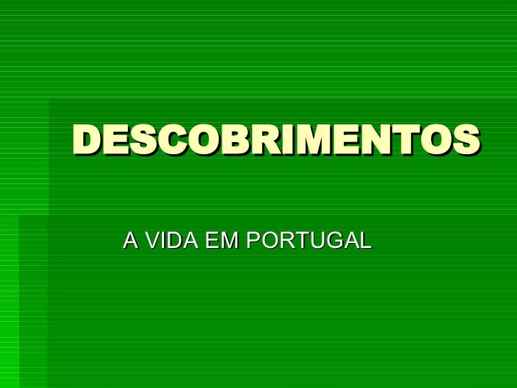 DESCOBRIMENTOS A VIDA EM PORTUGAL 