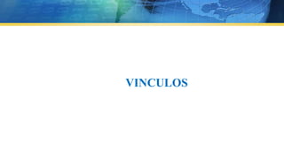 VINCULOS
 