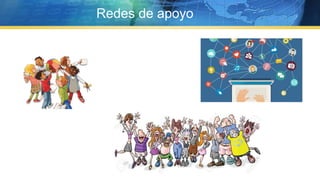 Redes de apoyo
 