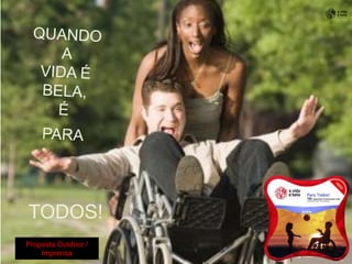 TODOS!
Proposta Outdoor /
    Imprensa
 