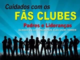 QUANDO SAI DA COMUNIDADE ELES SAEM TAMBÉMQUANDO SAI DA COMUNIDADE ELES SAEM TAMBÉM
 