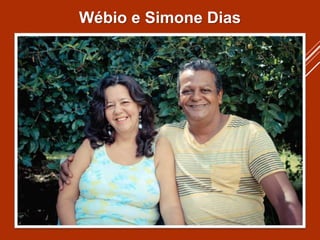 Wébio e Simone Dias
 