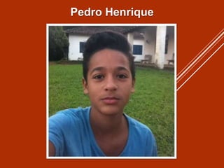 Pedro Henrique
 