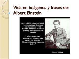 Vida en imágenes y frases de:  Albert Einstein 