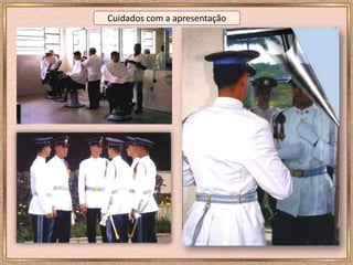 Cuidados com a apresentação
 