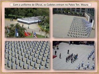 Com o uniforme de Oficial, os Cadetes entram no Pateo Ten. Moura
 