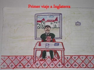 Primer viaje a Inglaterra
 