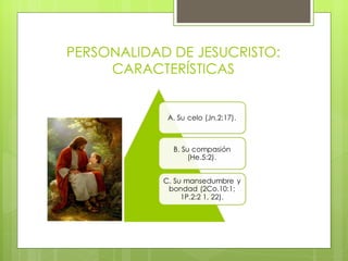 PERSONALIDAD DE JESUCRISTO: CARACTERÍSTICAS 