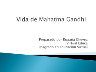 Preparado por Roxana Chevez
                Virtual Educa
Posgrado en Educación Virtual
 
