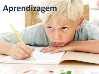Aprendizagem
 
