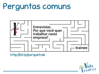 Perguntas comuns




 http://bit.ly/porquetrab
 