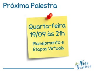 Próxima Palestra
 