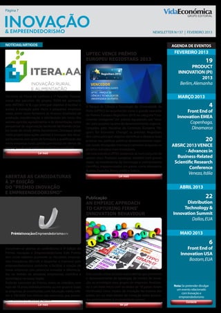 Página 7




                                                                                                             newsletter N.º 37 | FEVEREIRO 2013


notícias/artigos                                                                                                       agenda de eventos
                                                             UPTEC VENCE PRÉMIO                                          Fevereiro 2013
                                                             EUROPEU REGIOSTARS 2013                                                             19
                                                                                                                                   PRODUCT
                                                                                                                            INNOVATION (PI)
                                                                                                                                         2013
                                                                                                                             Berlim, Alemanha

Decorreu na Póvoa de Lanhoso a 1ª Reunião Transna-                                                                          Março 2013
cional dos parceiros do projeto ITERA-AA aprovado
pelo INTEREG IV B, cujo principal objetivo é facilitar o
                                                             O Parque de Ciência e Tecnologia da Universidade do                                       4
acesso à inovação para micro e pequenas empresas
rurais, assim como fortalecer as diversas atividades de
                                                             Porto (UPTEC) foi reconhecido como o grande vencedor              Front End of
                                                             do Prémio Europeu RegioStars 2013, na categoria “Cres-
produção, transformação e distribuição em torno dos
                                                             cimento Inteligente” Um prémio equiparado aos “ósca-
                                                                                  .
                                                                                                                           Innovation EMEA
setores agrícola, agroalimentar e de alimentação, numa
                                                             res” para projetos na área do desenvolvimento regional.             Copenhaga,
perspetival de organização territorial facilitando circui-
tos locais de venda direta (localmente). Destaque ainda
                                                             Lançados pela iniciativa da Comissão Europeia “Re-                   Dinamarca
                                                             gions for Economic Change” os prémios RegioStars
                                                                                            ,
neste projeto para ações relativas à inovação dos recur-
                                                             têm como principal objetivo identificar e destacar boas
sos humanos com ações de formação e qualificação das
                                                             práticas nas políticas públicas desenvolvimento regio-                              20
micro empresas rurais, gestão previsional de ofertas de
emprego e de competências numa base territorial.
                                                             nal, sendo divulgadas internacionalmente enquanto os      ABSRC 2013 VENICE
                                                             projetos europeus mais inovadores.
                         Ler mais                            om este prémio o UPTEC evidencia-se num conjunto de
                                                                                                                             - Advances in
                                                             outros cinco finalistas europeus, também com provas         Business-Related
                                                             dadas na transferência de tecnologia e conhecimento        Scientific Research
                                                             científico, implementados em países como Alemanha,                 Conference
                                                             Áustria, Espanha, Reino Unido e Suécia.
                                                                                                                               Veneza, Itália
Abertas as candidaturas                                                             Ler mais

à 3ª edição
do “Prémio Inovação                                                                                                          abril 2013
e Empreendedorismo”
                                                             Publicação                                                                          22
                                                             An Empiric Approach                                              Distribution
                                                             to Capturing Firms’                                             Technology &
                                                             Innovation Behaviour                                       Innovation Summit
                                                                                                                                 Dallas, EUA

                                                                                                                             Maio 2013
                                                                                                                                                       6
Encontram-se abertas as candidaturas à 3ª Edição do                                                                              Front End of
Prémio Inovação e Empreendedorismo Este Prémio                                                                                Innovation USA
tem como objetivo promover as iniciativas empresa-
riais inovadoras, difundir e despertar o interesse pelo                                                                           Bostom, EUA
empreendedorismo, potenciar e facilitar a criação de
novas empresas com potencial inovador e diferencia-
dor no âmbito da atividade empresarial, científica e         Este estudo utiliza tecnicas exploratórias que permitam
tecnológica na nossa região.                                 o desenvovimento de tipologias de modos de inova-
Poderão concorrer ao Prémio, todos os cidadãos, com          ção ou estratégias para grupos de empresas. Analisan-
mais de 18 anos, individualmente ou em grupo e todas         do a um nível micro com os dados de 18 países, foram        Nota: Se pretender divulgar
                                                                                                                          um evento relacionado
as empresas já constituídas, com faturação média infe-       identicados cinco modos de inovação. Na maioria dos
                                                                                                                               com Inovação e
rior a 100.000J nos últimos três exercícios, que preten-     países um ou mais modos de inovação estão associa-             empreendedorismo
dam desenvolver ideias/projetos.                             dos positivamente à produtividade laboral.
                                                                                                                                  Contacte
                         Ler mais                                                    Ver pdf
 