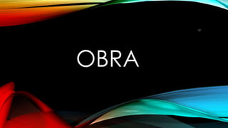 OBRA
12
 