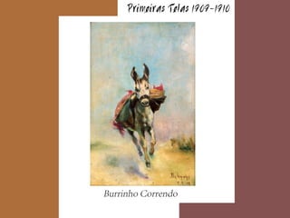 Primeiras Telas 1909-1910
 