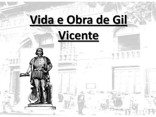 Vida e Obra de Gil Vicente,[object Object],1,[object Object]