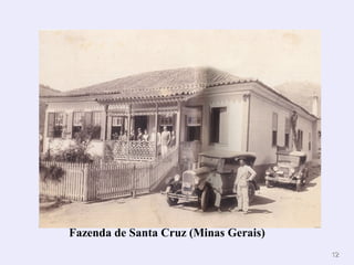 1212
Fazenda de Santa Cruz (Minas Gerais)
 