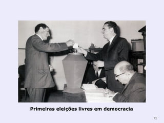7272
Primeiras eleições livres em democracia
 