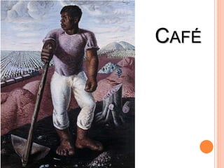 CAFÉ
 