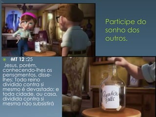   ·MT 12 :25
 Jesus, porém,
conhecendo-lhes os
pensamentos, disse-
lhes: Todo reino
dividido contra si
mesmo é devastado; e
toda cidade, ou casa,
dividida contra si
mesma não subsistirá
 