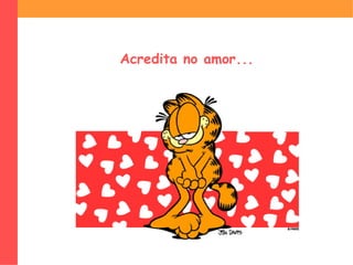 Acreditano amor...