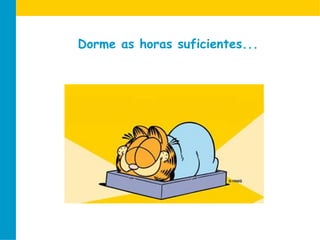 Dorme as horassuficientes...