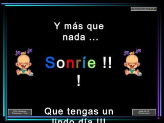 Pifer Pacherres
Pacasmayo - Perú
wWw.ifer.Tk
“Simplemente”
Derechos Reservados por P & P
Y más que
nada ...
Sonríe !!
!
Que tengas un
 