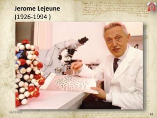 04/03/2017
Jerome Lejeune
(1926-1994 )
61
04/03/2017
 