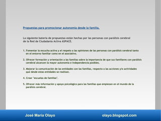 José María Olayo olayo.blogspot.com
Propuestas para promocionar autonomía desde la familia.
La siguiente batería de propue...