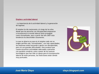 José María Olayo olayo.blogspot.com
Empleo o actividad laboral
- La importancia de la actividad laboral y la generación
de...