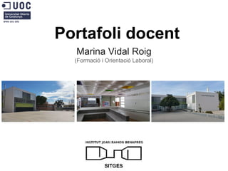 Portafoli docent
Marina Vidal Roig
(Formació i Orientació Laboral)
 