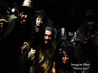 Imagem filme
 “Nosso Lar”
 