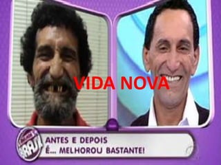 VIDA NOVA

 