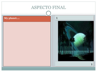 ASPECTO FINAL 1 1 My planet….