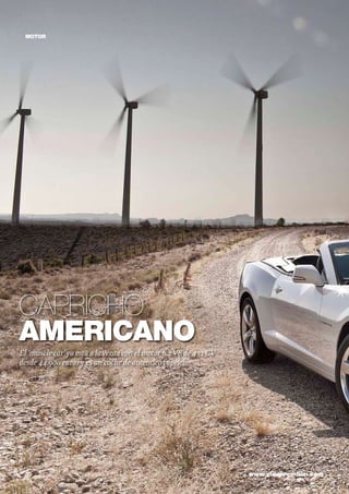 MOTOR

Capricho
americano
El ‘muscle car’ ya está a la venta con el motor 6.2 V8 de 432 CV
desde 44.900 euros y es un coche de auténtico capricho.

30	

www.vidapremium.com

 