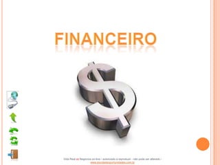 Vida Real vs Negócios on-line - autorizado a reproduzir - não pode ser alterado -
                    www.escoladeoportunidades.com.br
 