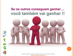 Vida Real vs Negócios on-line - autorizado a reproduzir - não pode ser alterado -
                    www.escoladeoportunidades.com.br
 