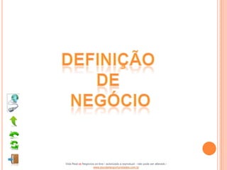 Vida Real vs Negócios on-line - autorizado a reproduzir - não pode ser alterado -
                    www.escoladeoportunidades.com.br
 