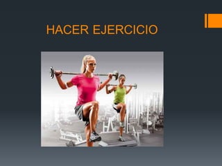 HACER EJERCICIO