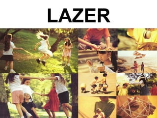 LAZER
 