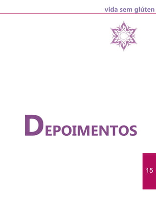 vida sem glúten
DEPOIMENTOS
15
 