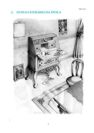 9
Vidas secasAOL-11
2.	Estilo literário da época
 