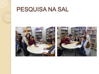 PESQUISA NA SAL
 