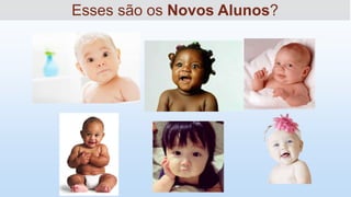Esses são os Novos Alunos?
 