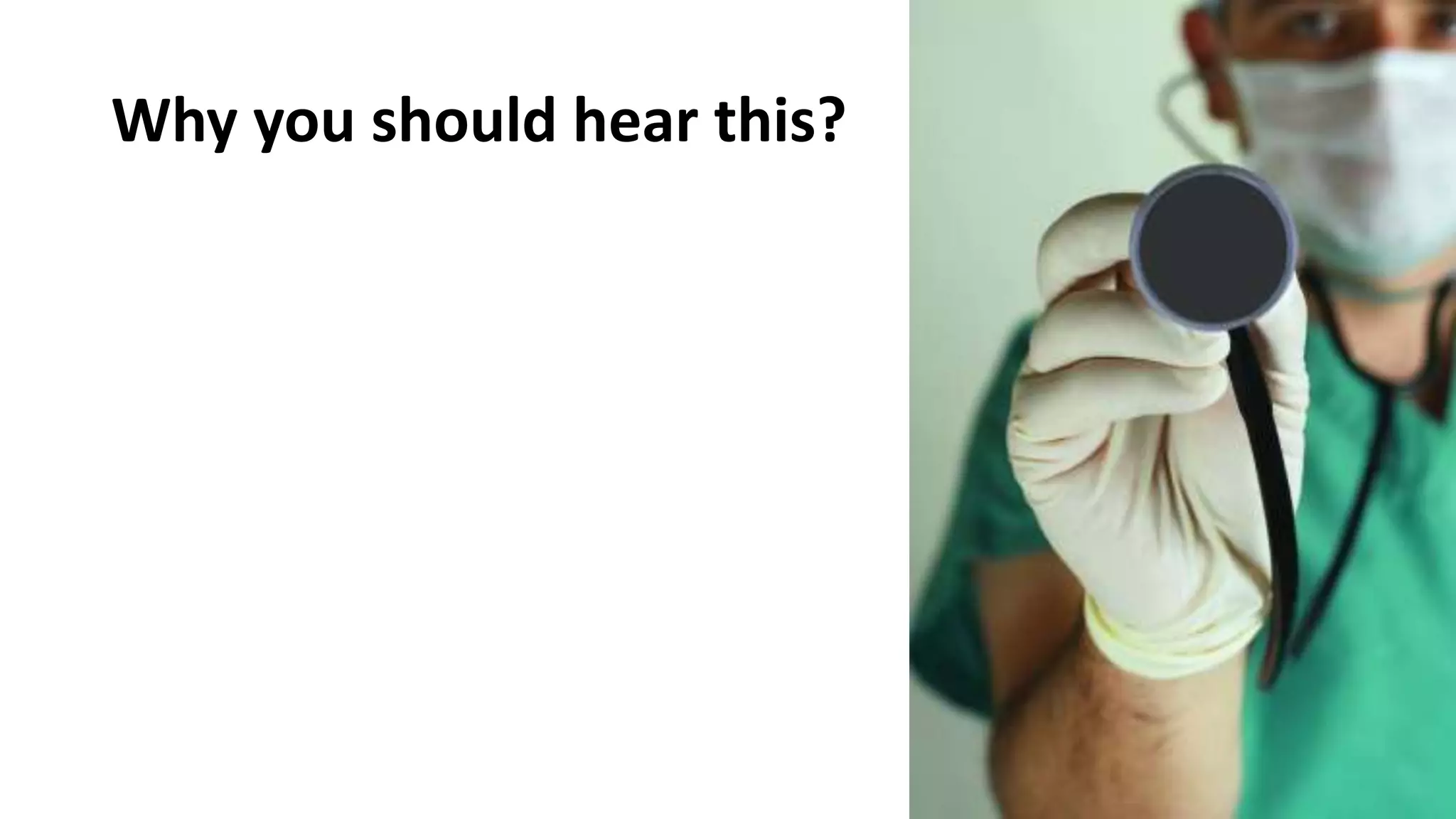 Why you should hear this?
 