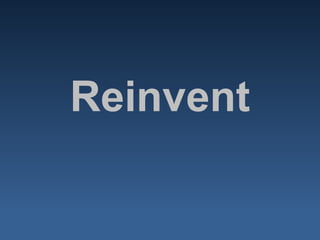 Reinvent 