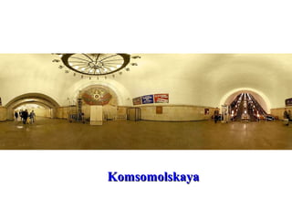 Komsomolskaya
 