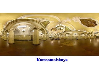 Komsomolskaya
 