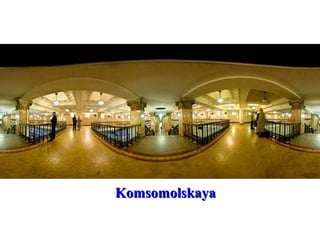 Komsomolskaya
 
